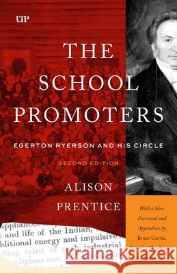 The School Promoters: Egerton Ryerson and His Circle, Second Edition