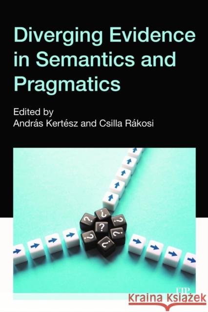 Diverging Evidence in Semantics and Pragmatics