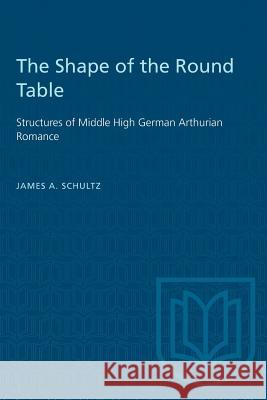 The Shape of the Round Table: Structures of Middle High German Arthurian Romance