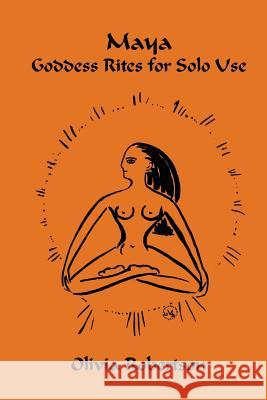 Maya: Goddess Rites for Solo Use