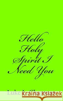 Hello Holy Spirit I Need You