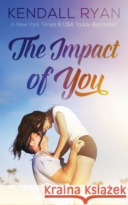 The Impact of You