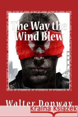 The Way the Wind Blew: They Battled America's First Terrorists