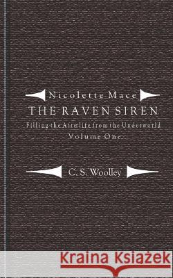 Filling the Afterlife from the Underworld: Volume 1: Notes from the case files of the Raven Siren