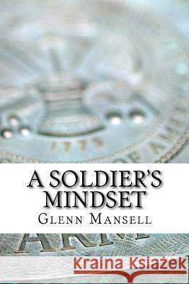 A Soldier's Mindset: How to excel at something you'd love to be or do