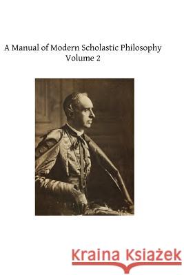 A Manual of Modern Scholastic Philosophy