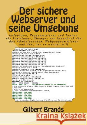 Der sichere Webserver und seine Umgebung: Aufsetzen, Programmieren und Testen: ein Trainings-, Übungs- und Ideenbuch für den Administrator, Webprogram