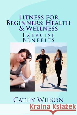 Fitness for Beginners: Health & Wellness: Exercise Benefits