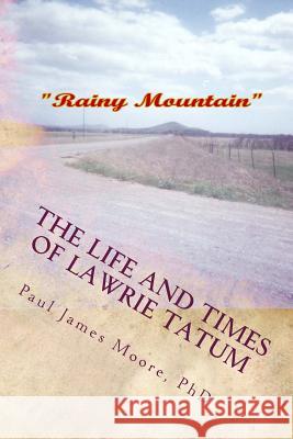 The Life and Times of Lawrie Tatum: Biography of a Pragmatic Visonary Pioneer
