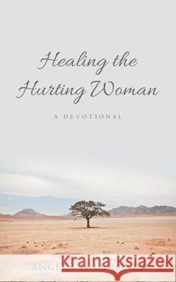 Healing the Hurting Woman: A Devotional