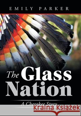 The Glass Nation: A Cherokee Story