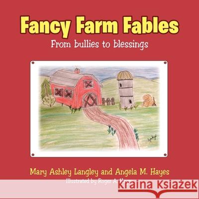 Fancy Farm Fables: From Bullies to Blessings