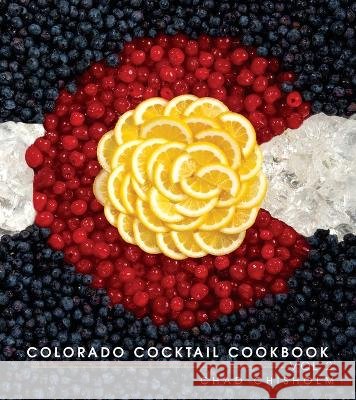 Colorado Cocktail Cookbook Vol 2