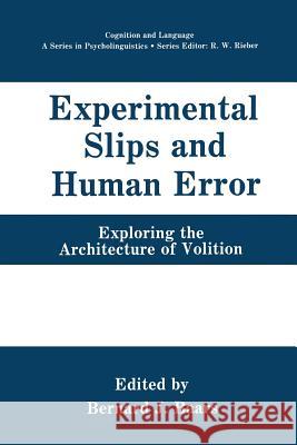 Experimental Slips and Human Error: Exploring the Architecture of Volition