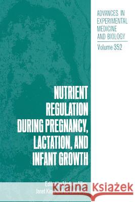 Nutrient Regulation During Pregnancy, Lactation, and Infant Growth