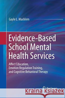 Evidence-Based School Mental Health Services: Affect Education, Emotion Regulation Training, and Cognitive Behavioral Therapy