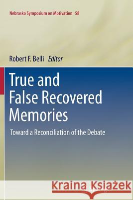 True and False Recovered Memories: Toward a Reconciliation of the Debate