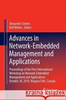 Advances in Network-Embedded Management and Applications: Proceedings of the First International Workshop on Network-Embedded Management and Applicati