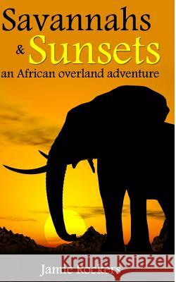 Savannahs & Sunsets: An African Overland Adventure