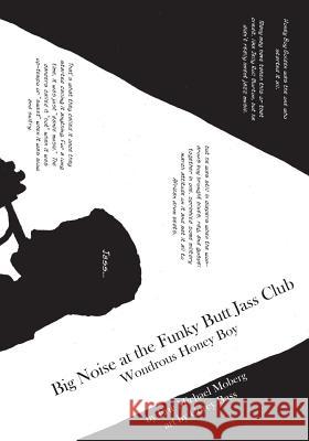 Big Noise at the Funky Butt Jass Club: Wondrous Honey Boy