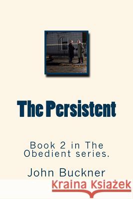 The Persistent: Book II in The Obedient series.