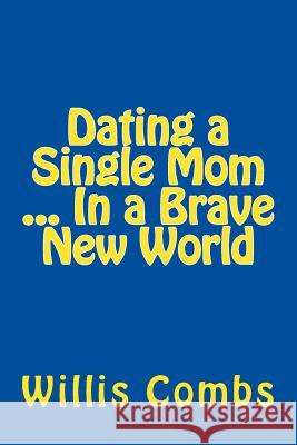 Dating a Single Mom In a Brave New World