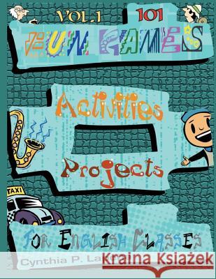 101 Fun Games, Activities, and Projects for English Classes, vol. 1: Volume 1: Breaking the Ice