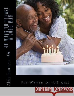 40 Ways To Please A Good Man: For Women in Their Forties