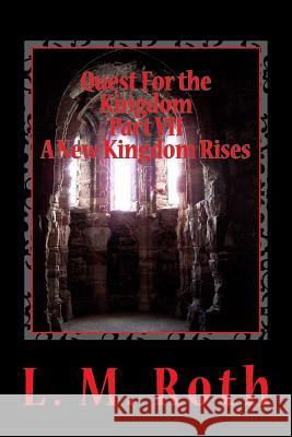 Quest For the Kingdom Part VII A New Kingdom Rises