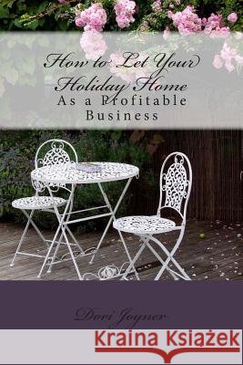 How to Let Your Holiday Home: As a Profitable Business
