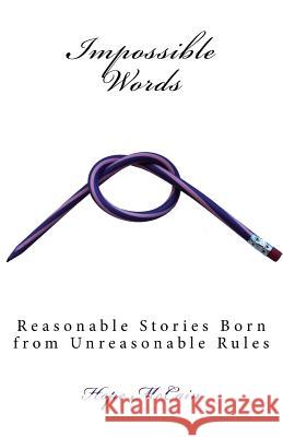 Impossible Words: Reasonable Stories Born from Unreasonable Rules