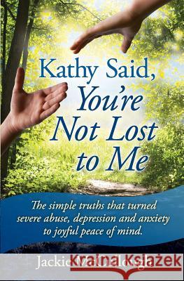 Kathy Said, You're Not Lost to Me