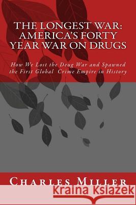 The Longest War: America's Forty Year War on Drugs