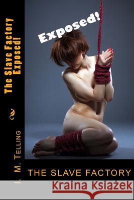 The Slave Factory: Exposed!