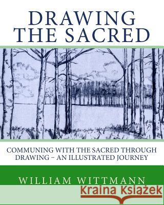 Drawing the Sacred: Communing with the Sacred through Drawing - An Illustrated Journey