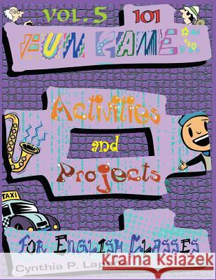 101 Fun Games, Activities, and Projects for English Classes, vol. 5: Showing It Off