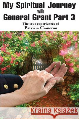 My Spiritual Journey with General Grant Part 3