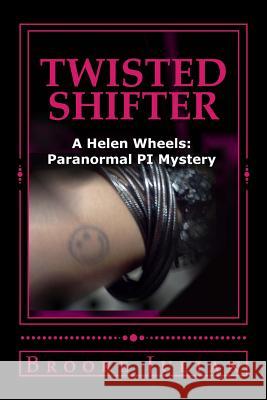 Twisted Shifter: A Helen Wheels: Paranormal PI Mystery