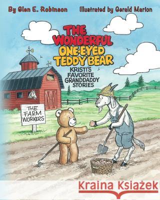 The Wonderful One-Eyed Teddy Bear: Kristi's Favorite Granddaddy Stories: The Farm Workers