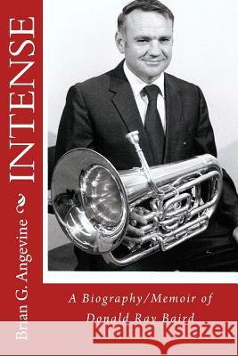 Intense: a Biography/Memoir of Donald Ray Baird