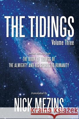 The Tidings: Further Extracts from the Book of Tidings of the Almighty and His Spirits to Humanity