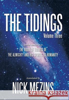 The Tidings: Further Extracts from the Book of Tidings of the Almighty and His Spirits to Humanity
