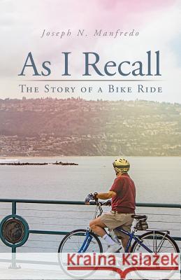 As I Recall: The Story of a Bike Ride