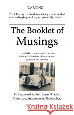 The Booklet of Musings: . . . and Other Commentaries, Theories, Philosophical and Social Observations, Questions and Opinions