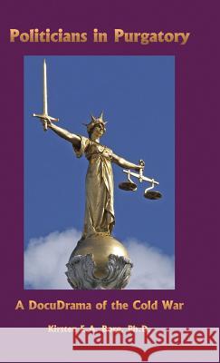 Politicians in Purgatory: A Docudrama of the Cold War