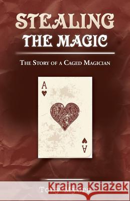 Stealing the Magic: The Story of a Caged Magician