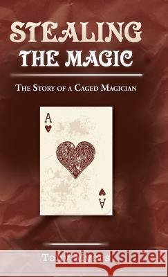 Stealing the Magic: The Story of a Caged Magician