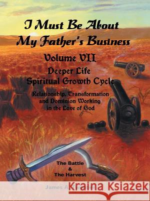 I Must Be About My Father's Business: Deeper Life Spiritual Growth Cycle