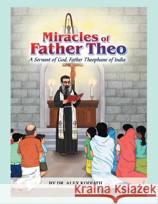Miracles of Father Theo: A Servant of God, Father Theophane of India-