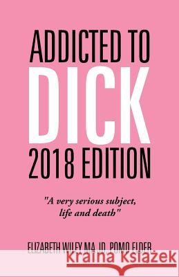 Addicted to Dick 2018 Edition: 